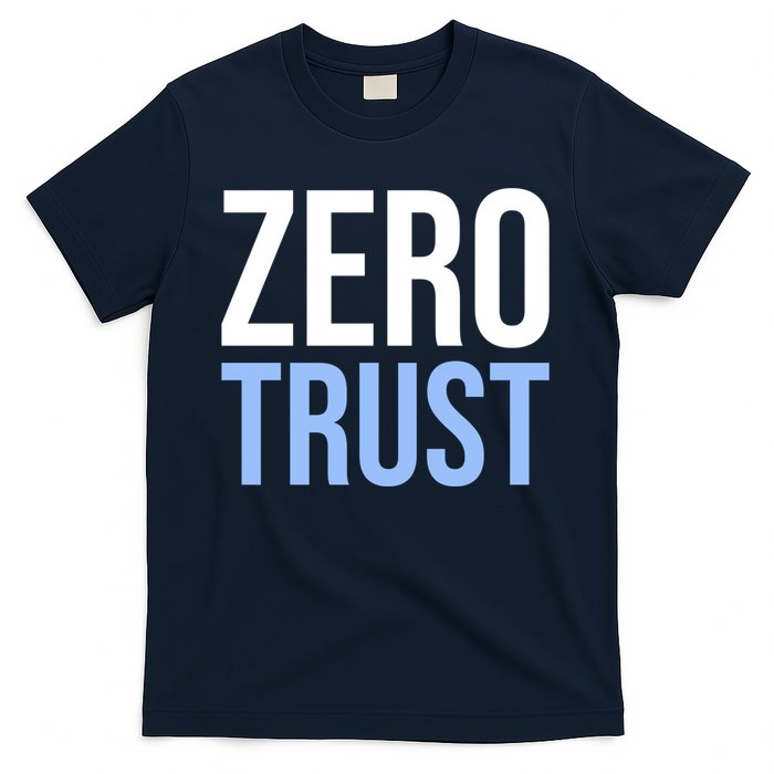Zero Trust Security Cyber Security Hacking Developer Funny T-Shirt