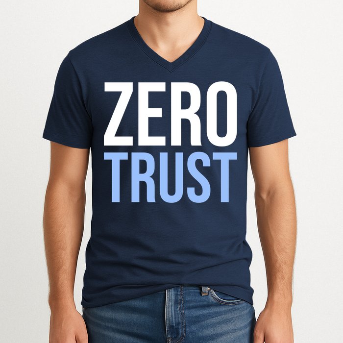 Zero Trust Security Cyber Security Hacking Developer Funny V-Neck T-Shirt