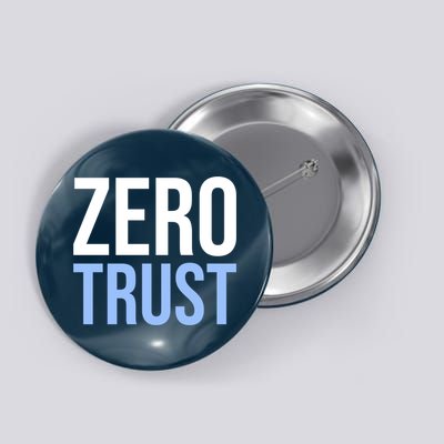 Zero Trust Security Cyber Security Hacking Developer Funny Button