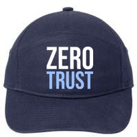 Zero Trust Security Cyber Security Hacking Developer Funny 7-Panel Snapback Hat
