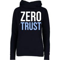 Zero Trust Security Cyber Security Hacking Developer Funny Womens Funnel Neck Pullover Hood