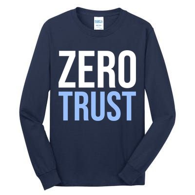 Zero Trust Security Cyber Security Hacking Developer Funny Tall Long Sleeve T-Shirt