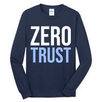 Zero Trust Security Cyber Security Hacking Developer Funny Tall Long Sleeve T-Shirt