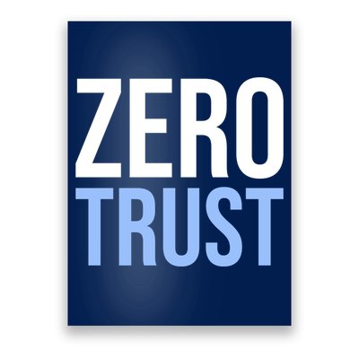 Zero Trust Security Cyber Security Hacking Developer Funny Poster