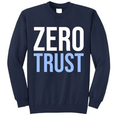 Zero Trust Security Cyber Security Hacking Developer Funny Tall Sweatshirt