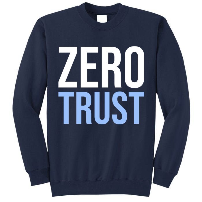 Zero Trust Security Cyber Security Hacking Developer Funny Tall Sweatshirt