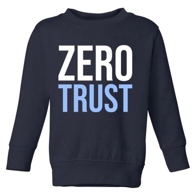 Zero Trust Security Cyber Security Hacking Developer Funny Toddler Sweatshirt