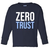 Zero Trust Security Cyber Security Hacking Developer Funny Toddler Long Sleeve Shirt