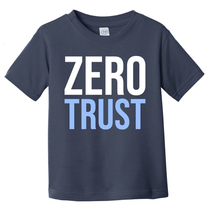 Zero Trust Security Cyber Security Hacking Developer Funny Toddler T-Shirt