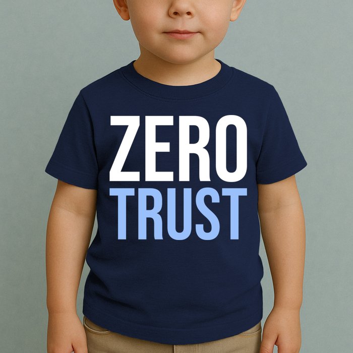 Zero Trust Security Cyber Security Hacking Developer Funny Toddler T-Shirt
