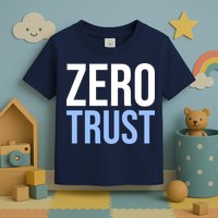 Zero Trust Security Cyber Security Hacking Developer Funny Toddler T-Shirt