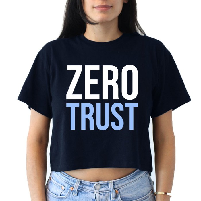 Zero Trust Security Cyber Security Hacking Developer Funny Crop Top