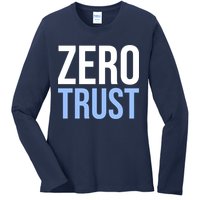 Zero Trust Security Cyber Security Hacking Developer Funny Ladies Long Sleeve Shirt