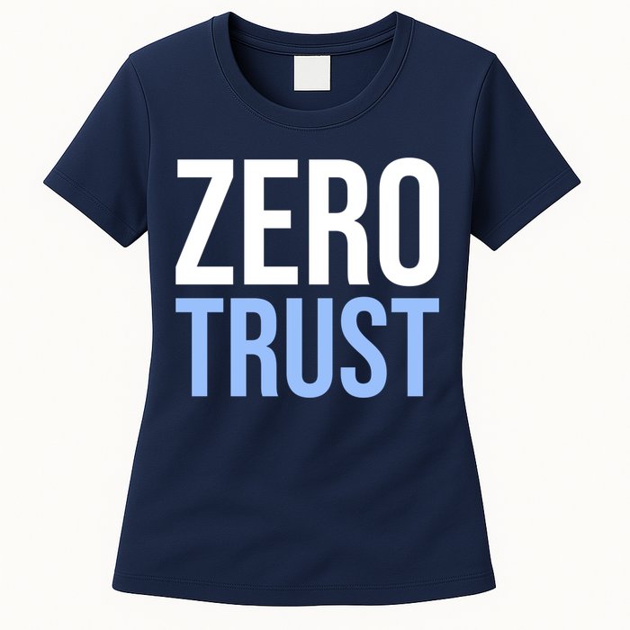 Zero Trust Security Cyber Security Hacking Developer Funny Womens T-Shirt
