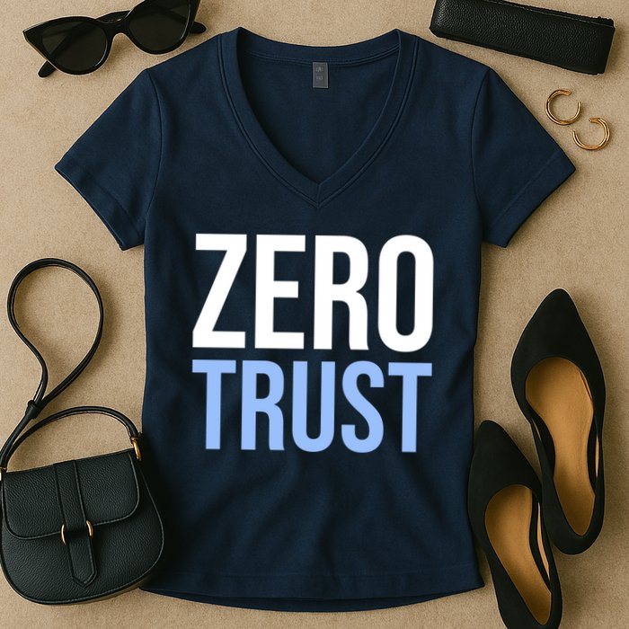 Zero Trust Security Cyber Security Hacking Developer Funny Women's V-Neck T-Shirt