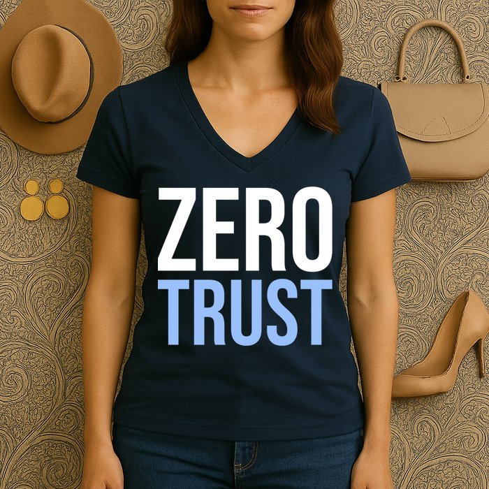 Zero Trust Security Cyber Security Hacking Developer Funny Women's V-Neck T-Shirt