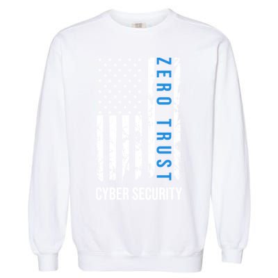 Zero Trust Us Flag Cyber Security Hacking Hacker Developer Funny Gift Garment-Dyed Sweatshirt
