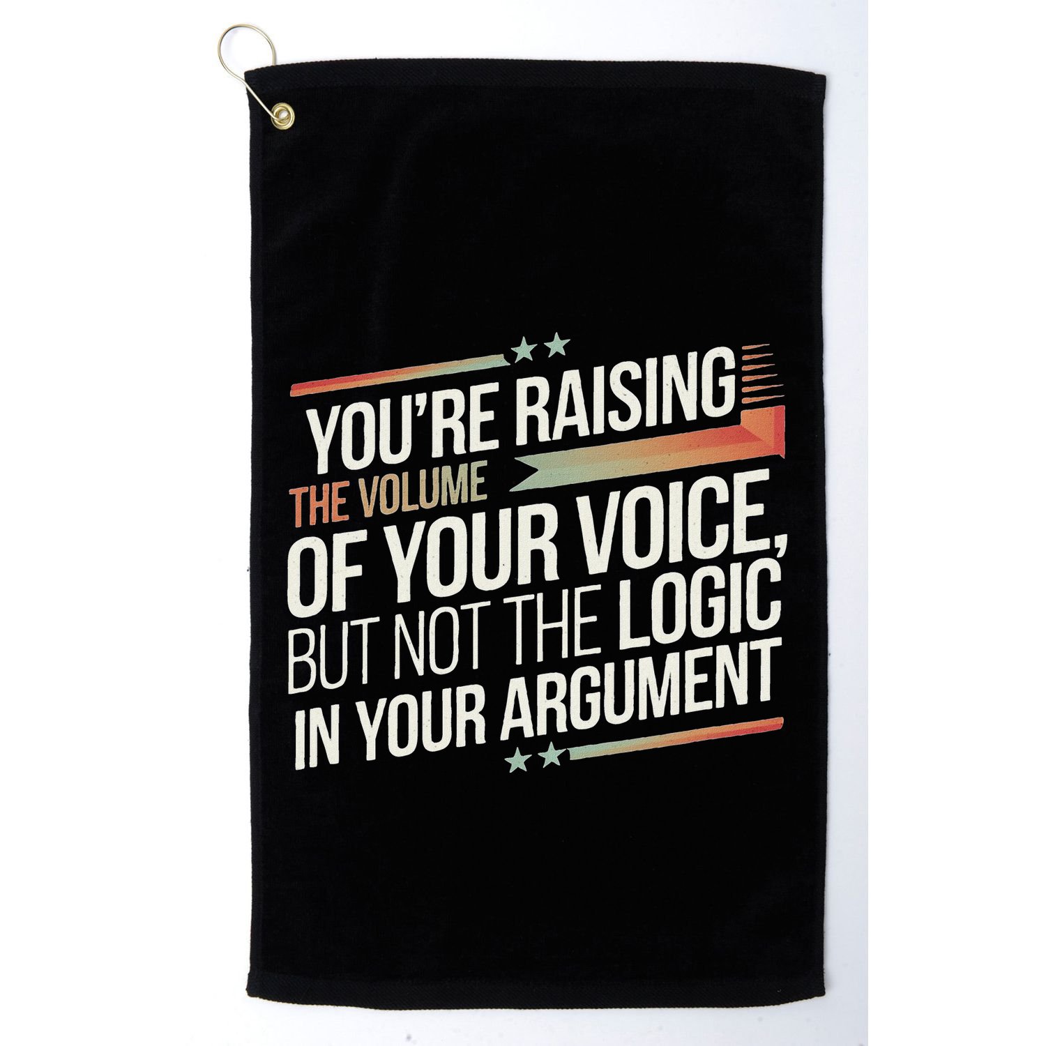 Zelensky Trump You’Re Raising The Volume Of Your Voice Golf Towel