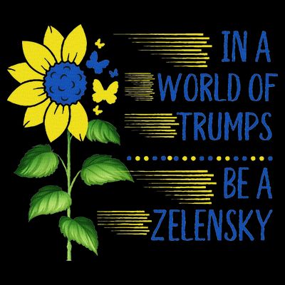 Zelensky Ukraine Support In A World Of Trumps Be A Zelensky T-Shirt