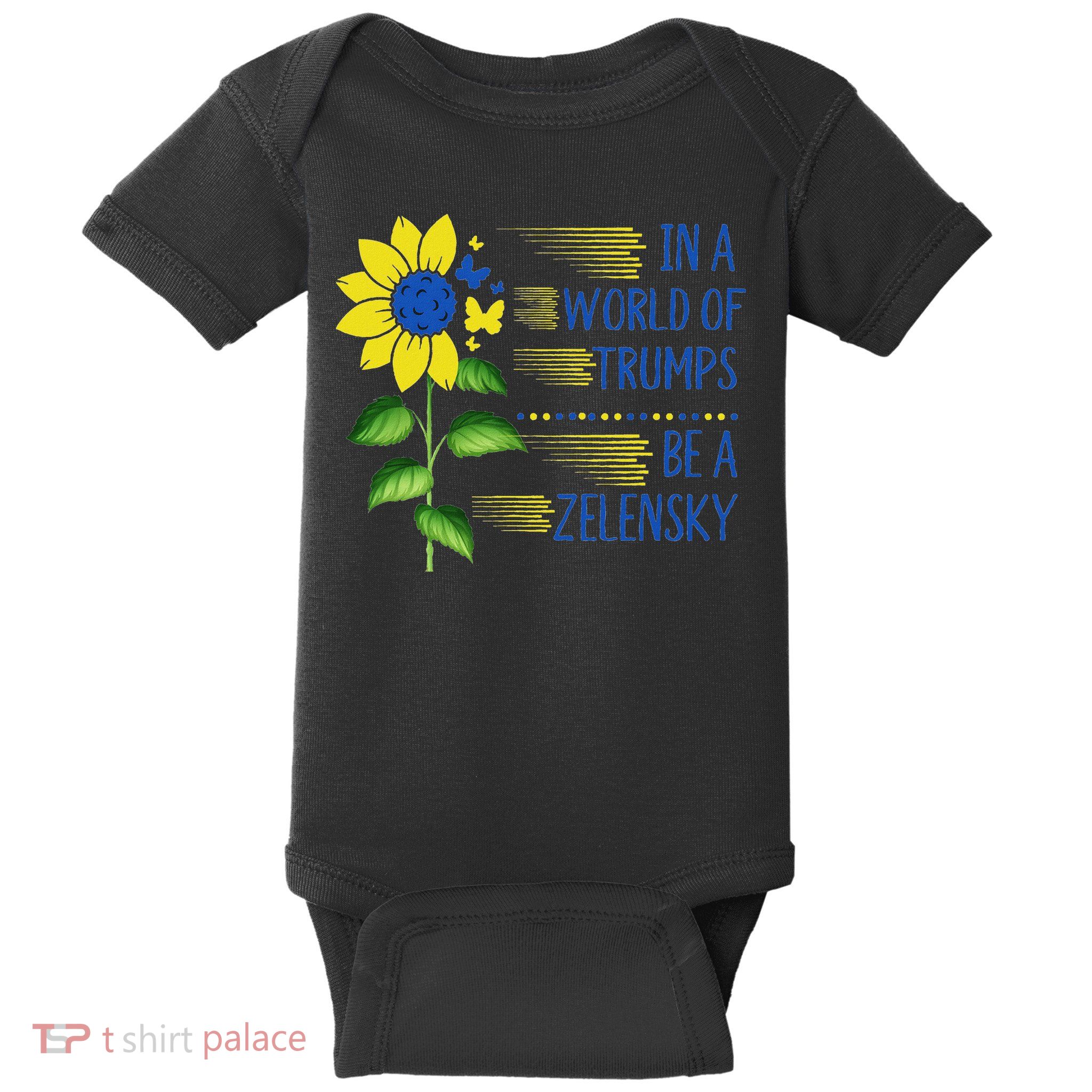Zelensky Ukraine Support In A World Of Trumps Be A Zelensky Baby Bodysuit