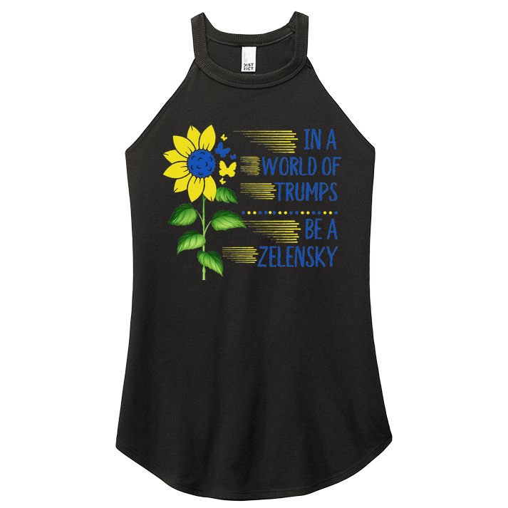 Zelensky Ukraine Support In A World Of Trumps Be A Zelensky Women's Perfect Tri Rocker Tank