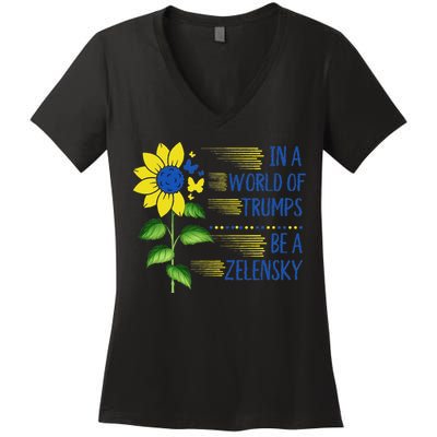 Zelensky Ukraine Support In A World Of Trumps Be A Zelensky Women's V-Neck T-Shirt