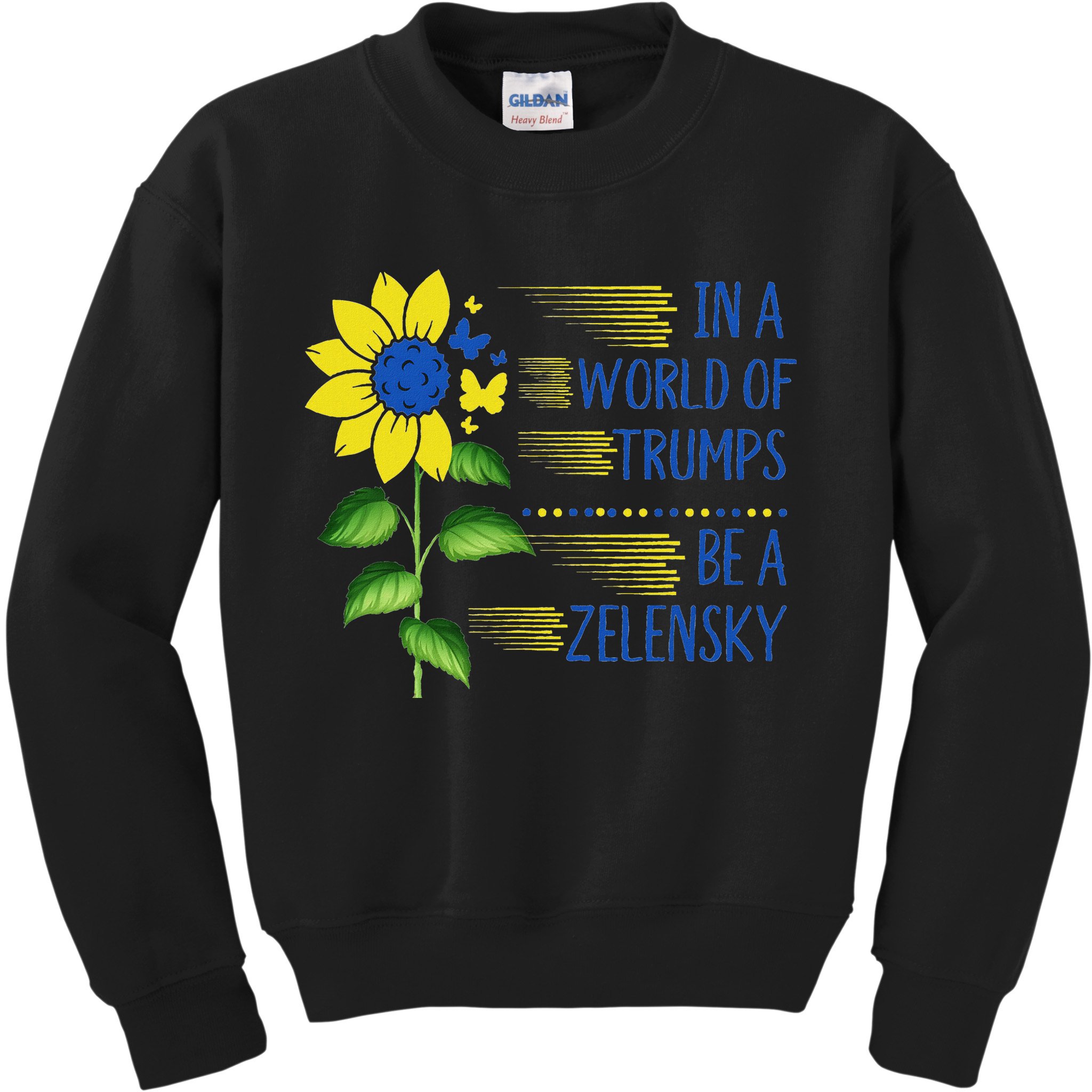 Zelensky Ukraine Support In A World Of Trumps Be A Zelensky Kids Sweatshirt