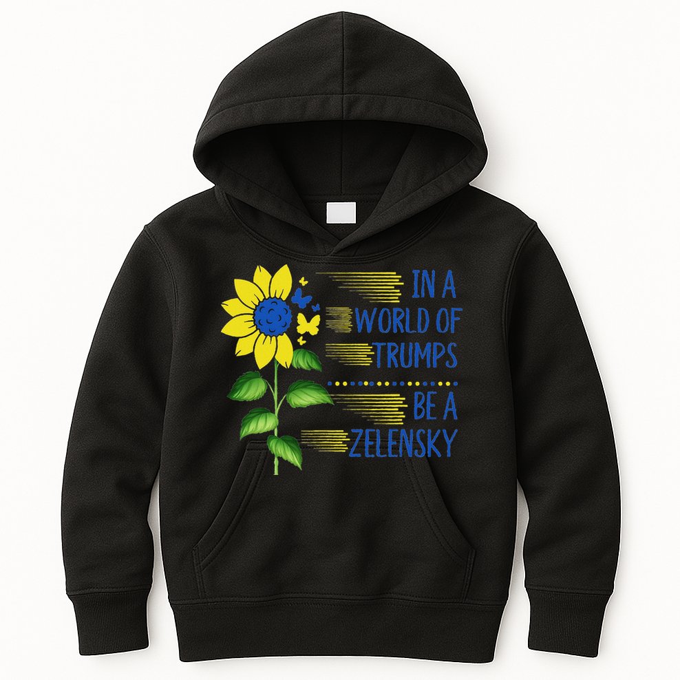 Zelensky Ukraine Support In A World Of Trumps Be A Zelensky Kids Hoodie