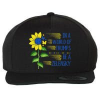 Zelensky Ukraine Support In A World Of Trumps Be A Zelensky Wool Snapback Cap