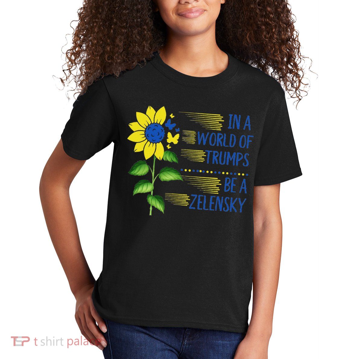 Zelensky Ukraine Support In A World Of Trumps Be A Zelensky Kids T-Shirt
