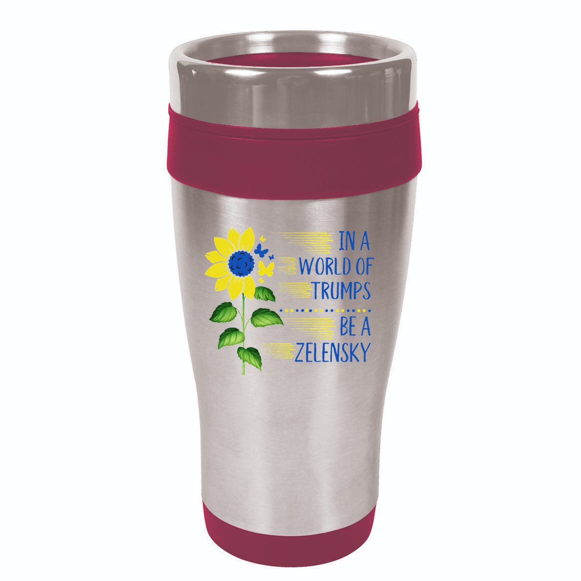 Zelensky Ukraine Support In A World Of Trumps Be A Zelensky 16oz Travel Tumbler