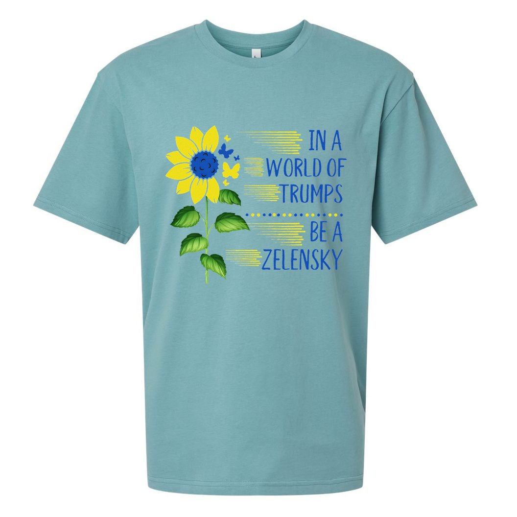 Zelensky Ukraine Support In A World Of Trumps Be A Zelensky Sueded Cloud Jersey T-Shirt