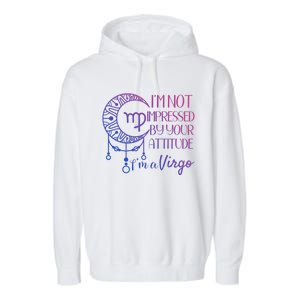 Zodiac Virgo Stuff Birthday Virgo Gift Not Impressed Gift Garment-Dyed Fleece Hoodie