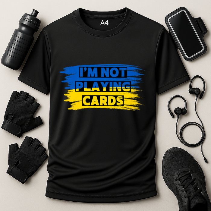 Zelenskyy Words IM Not Playing Cards Cooling Performance Crew T-Shirt