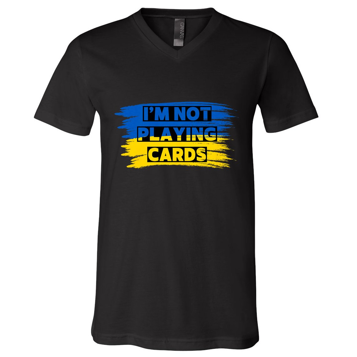 Zelenskyy Words IM Not Playing Cards V-Neck T-Shirt