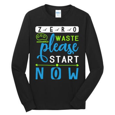 Zero Waste Please Start Now Tall Long Sleeve T-Shirt