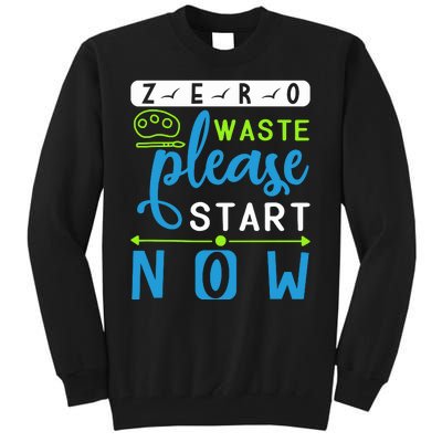 Zero Waste Please Start Now Tall Sweatshirt