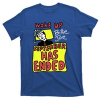 Zoebreadtok Wake Up Billie Joe September Has Ended T-Shirt