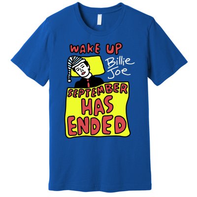 Zoebreadtok Wake Up Billie Joe September Has Ended Premium T-Shirt