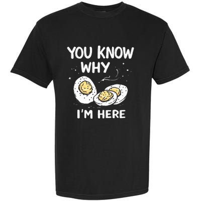 Zany You Know Why IM Here Deviled Eggs Funny Thanksgiving Garment-Dyed Heavyweight T-Shirt