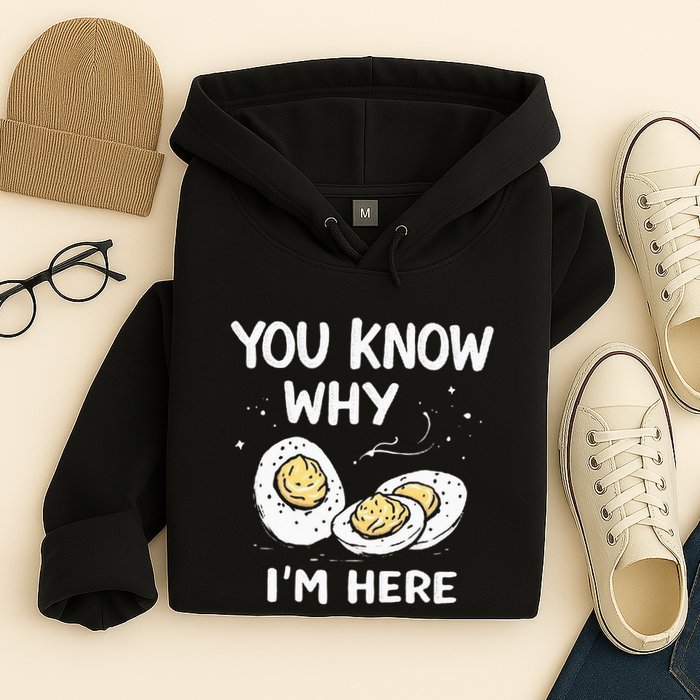 Zany You Know Why IM Here Deviled Eggs Funny Thanksgiving Hoodie