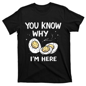 Zany You Know Why IM Here Deviled Eggs Funny Thanksgiving T-Shirt