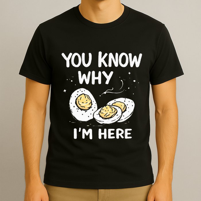 Zany You Know Why IM Here Deviled Eggs Funny Thanksgiving T-Shirt