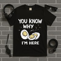 Zany You Know Why IM Here Deviled Eggs Funny Thanksgiving T-Shirt