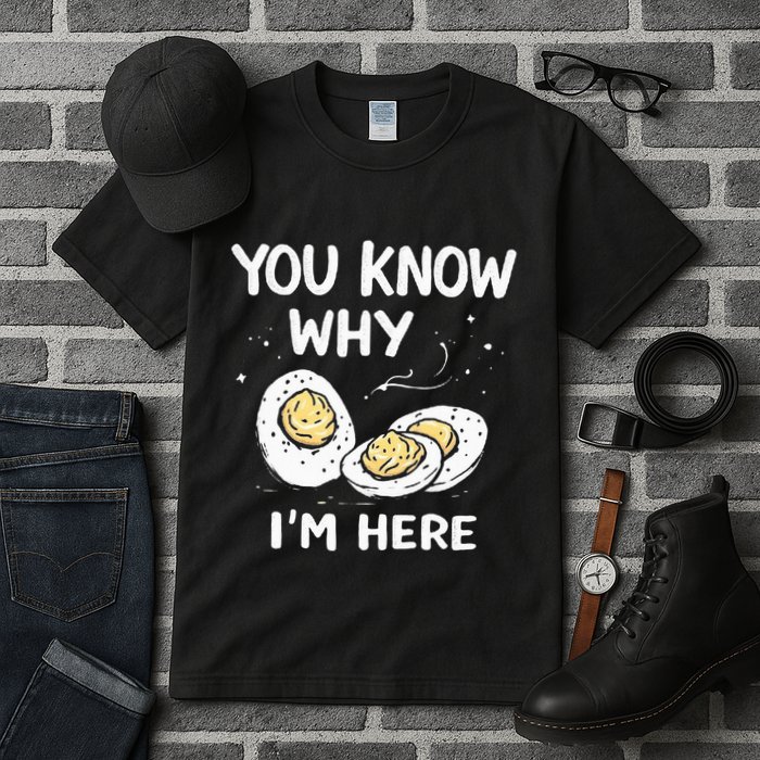 Zany You Know Why IM Here Deviled Eggs Funny Thanksgiving Tall T-Shirt