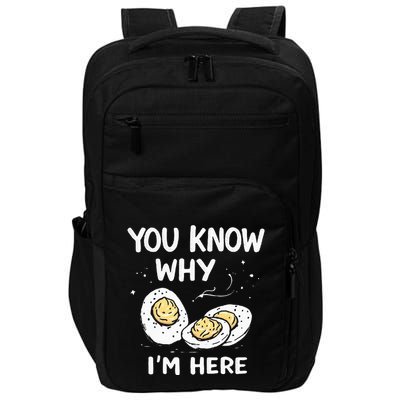 Zany You Know Why IM Here Deviled Eggs Funny Thanksgiving Impact Tech Backpack