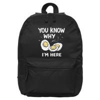 Zany You Know Why IM Here Deviled Eggs Funny Thanksgiving 16 in Basic Backpack