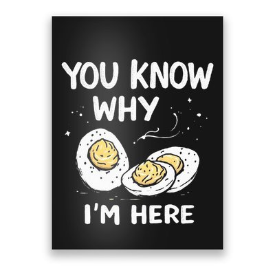 Zany You Know Why IM Here Deviled Eggs Funny Thanksgiving Poster