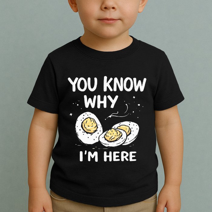 Zany You Know Why IM Here Deviled Eggs Funny Thanksgiving Toddler T-Shirt