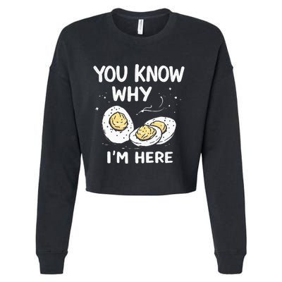 Zany You Know Why IM Here Deviled Eggs Funny Thanksgiving Cropped Pullover Crew